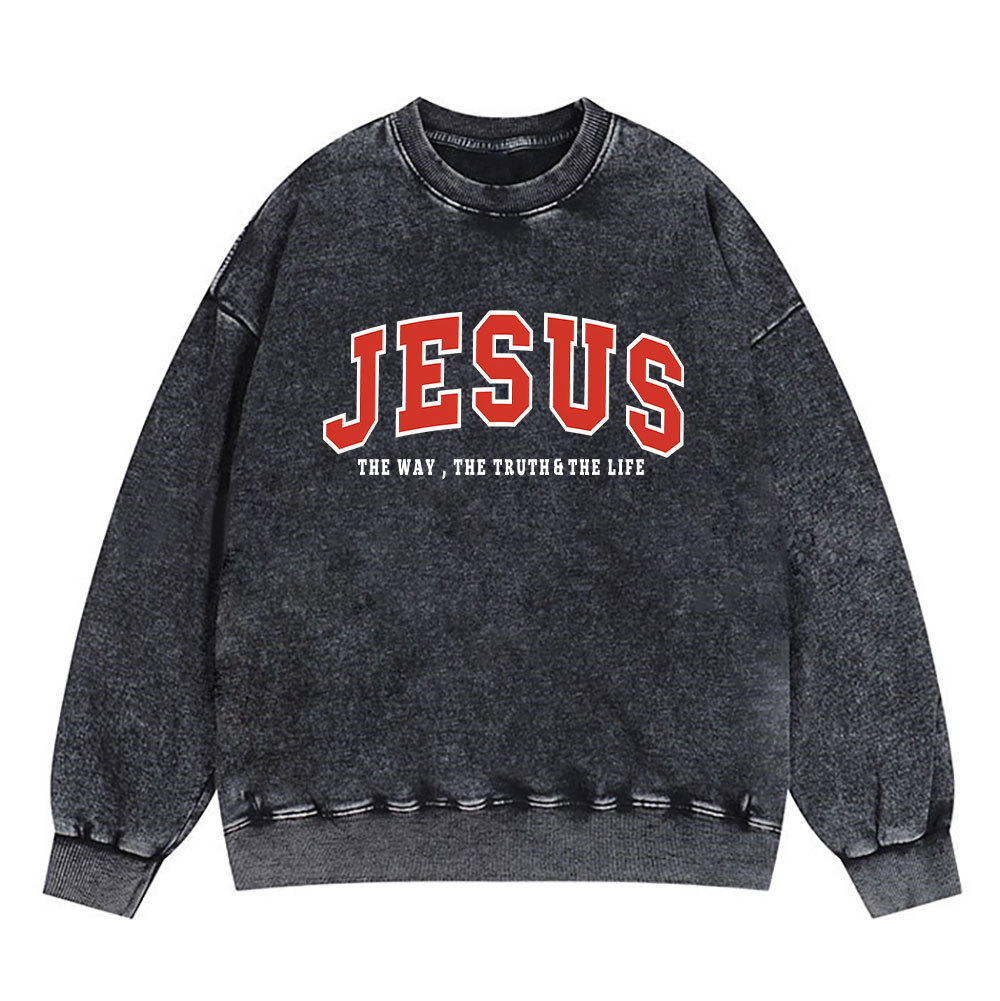 Jesus The Way The Truth And The Life Christian Washed Sweatshirt