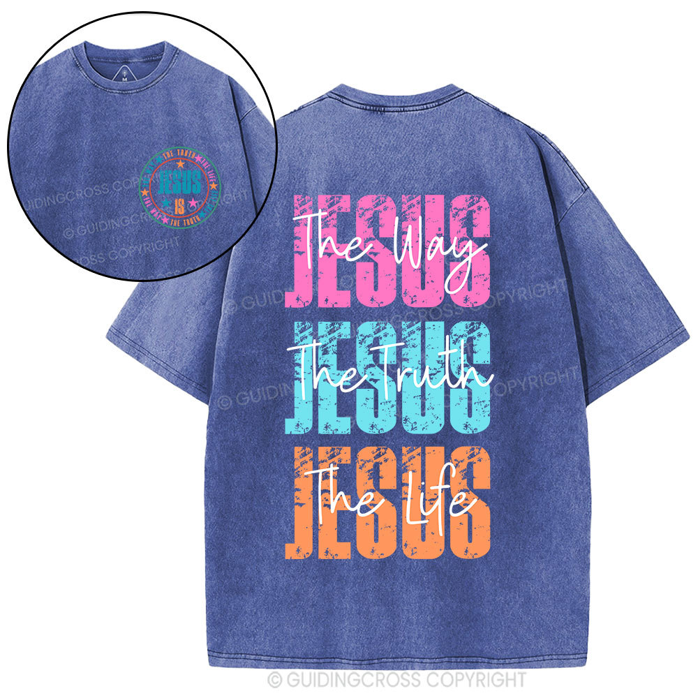 Jesus The Way The Truth The Life Christian Washed T-Shirt