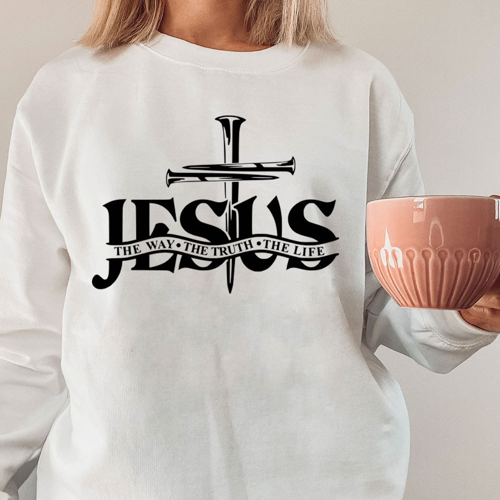 Jesus The Way The Truth The Life Sweatshirt