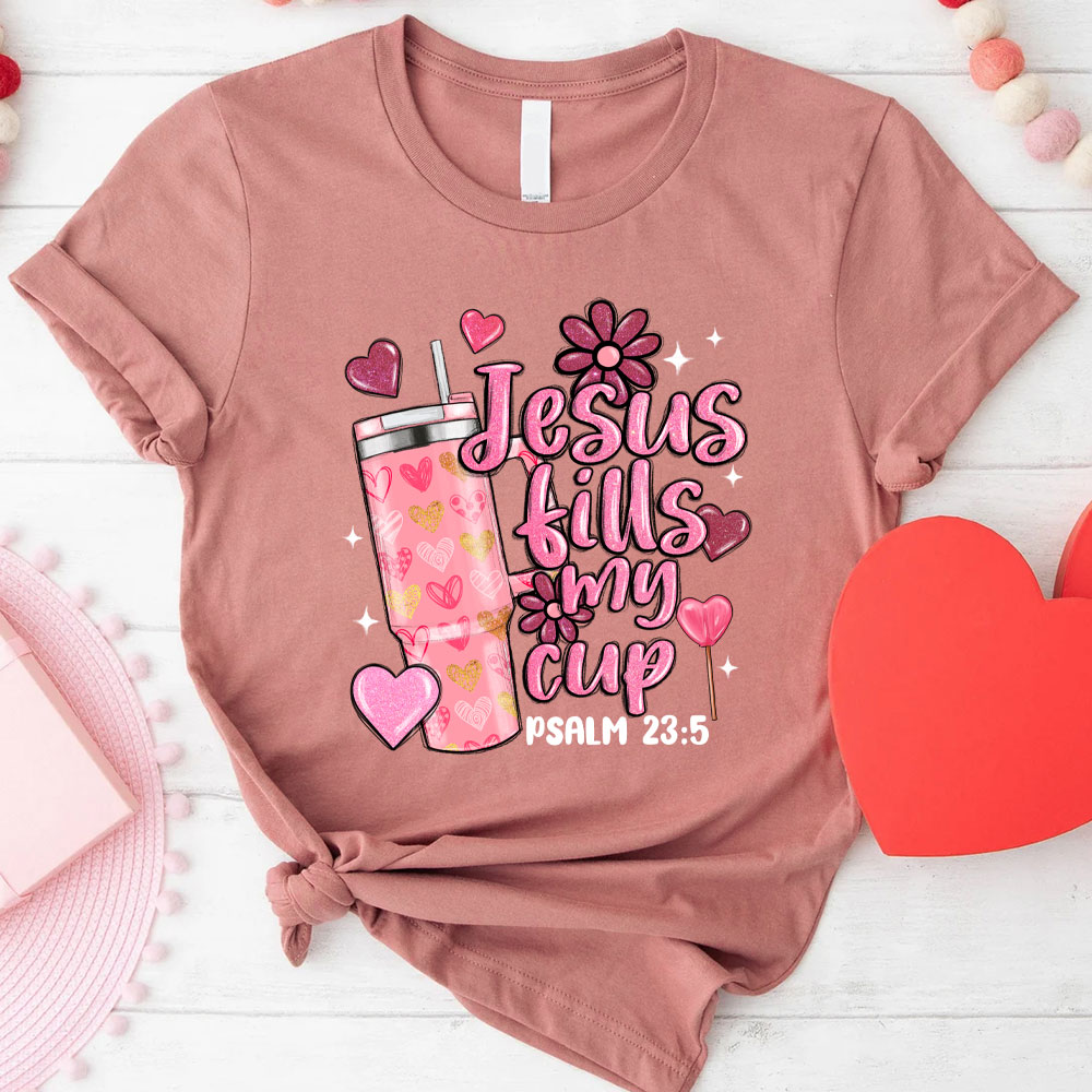 Jesus Till My Cup Christian T-Shirt