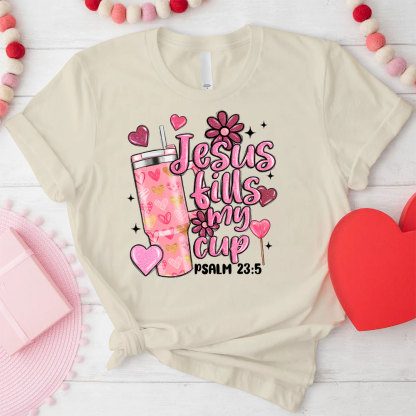 Jesus Till My Cup Christian T-Shirt