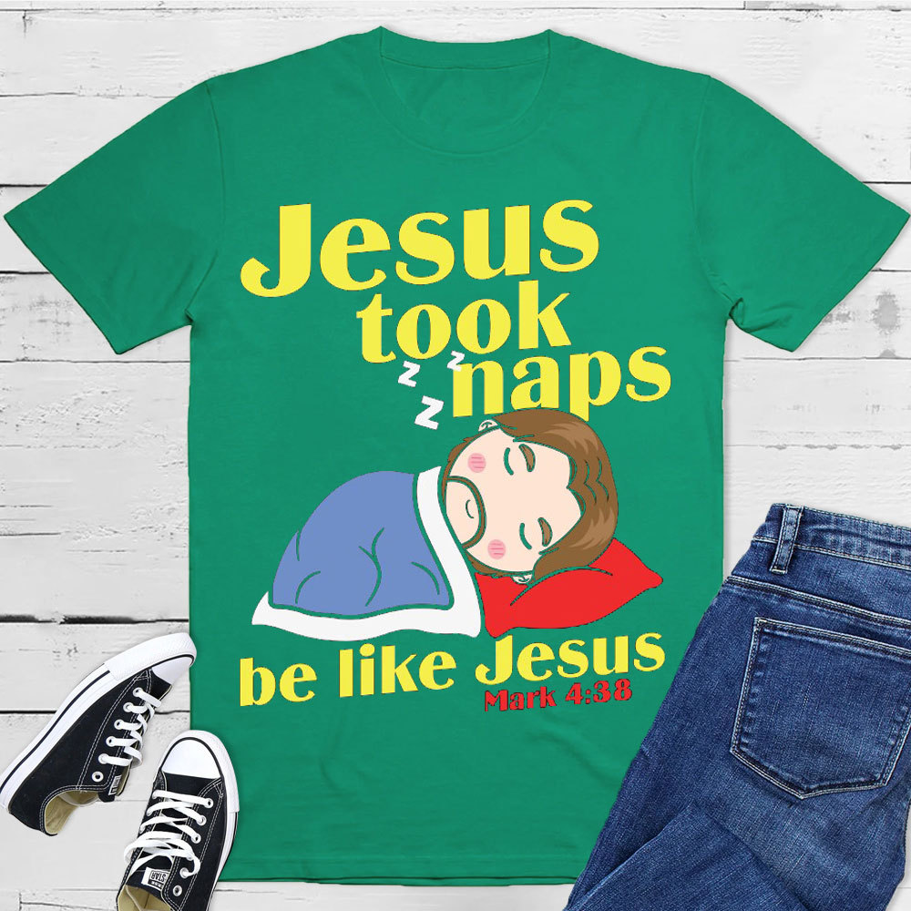 Jesus Took Naps Christian T-Shirt
