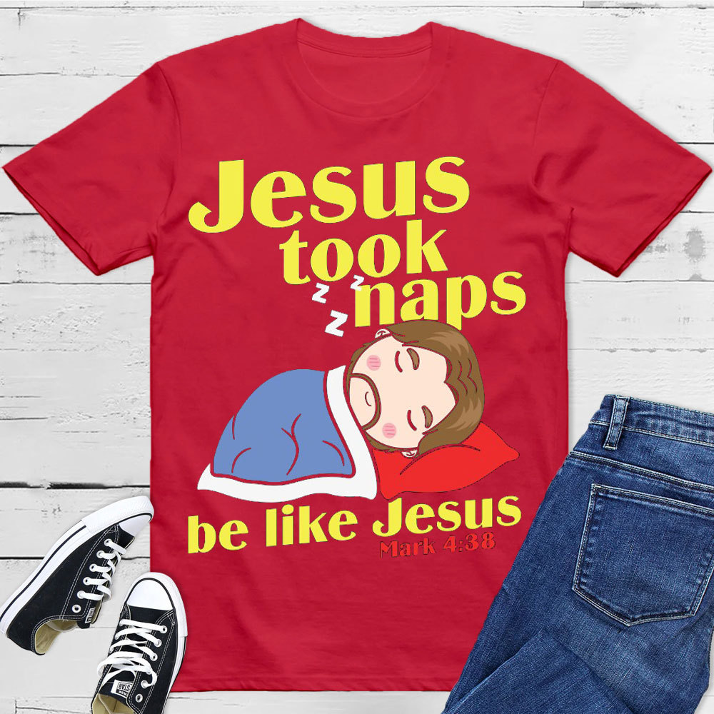 Jesus Took Naps Christian T-Shirt