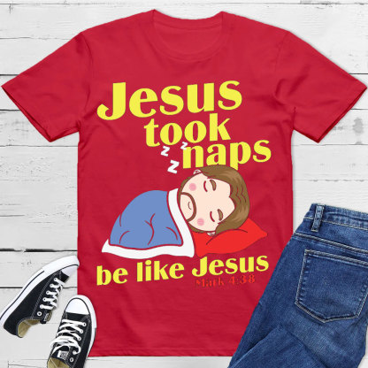 Jesus Took Naps Christian T-Shirt
