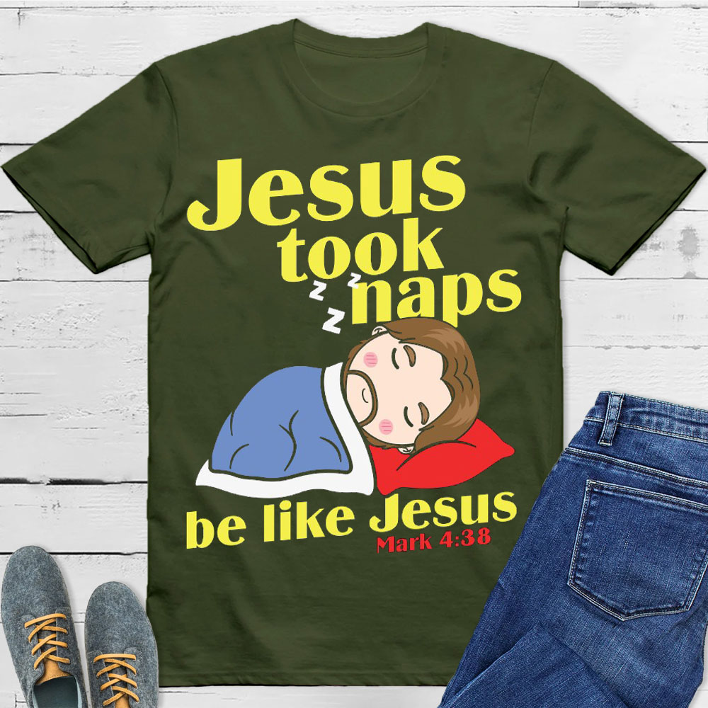 Jesus Took Naps Christian T-Shirt