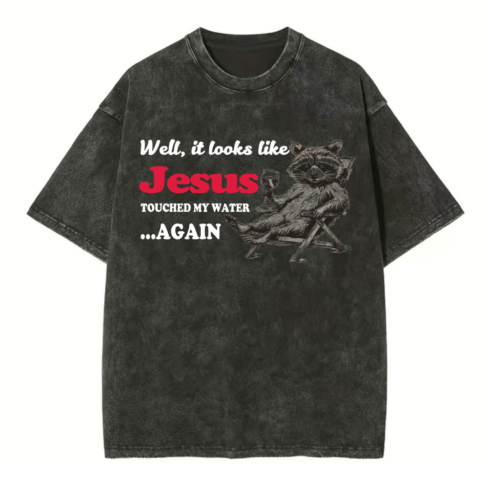 Jesus Touched My Water Again Christian Washed T-Shirt