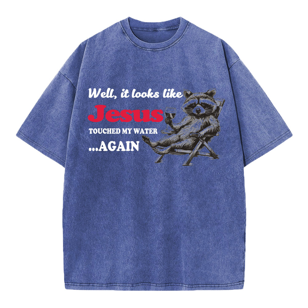 Jesus Touched My Water Again Christian Washed T-Shirt