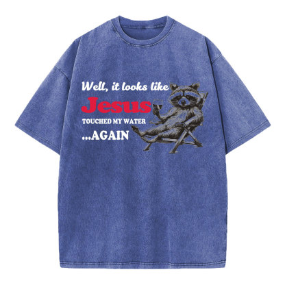 Jesus Touched My Water Again Christian Washed T-Shirt