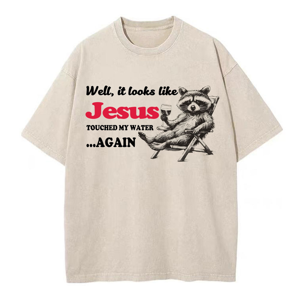 Jesus Touched My Water Again Christian Washed T-Shirt