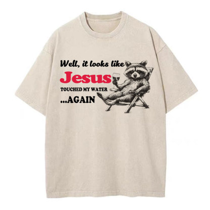 Jesus Touched My Water Again Christian Washed T-Shirt