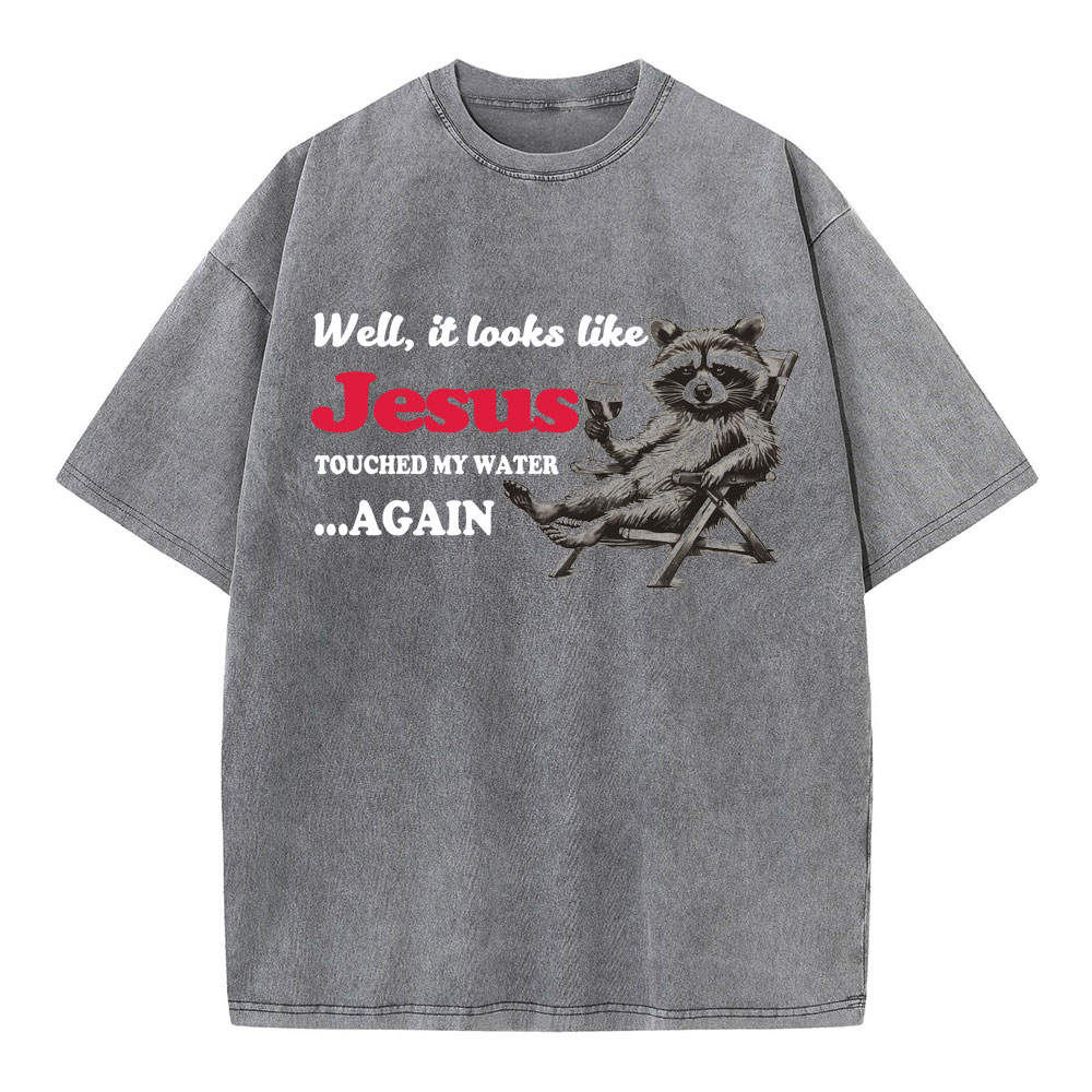 Jesus Touched My Water Again Christian Washed T-Shirt