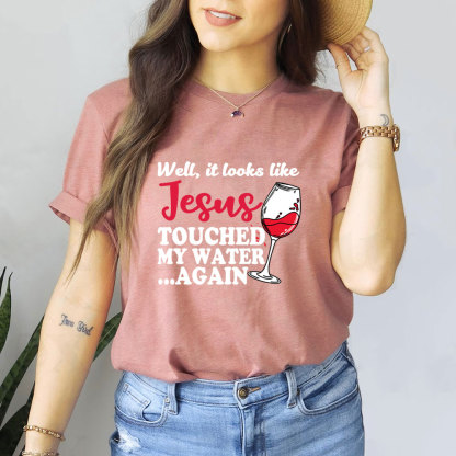 Jesus Touched My Water Again Funny Christian T-Shirt