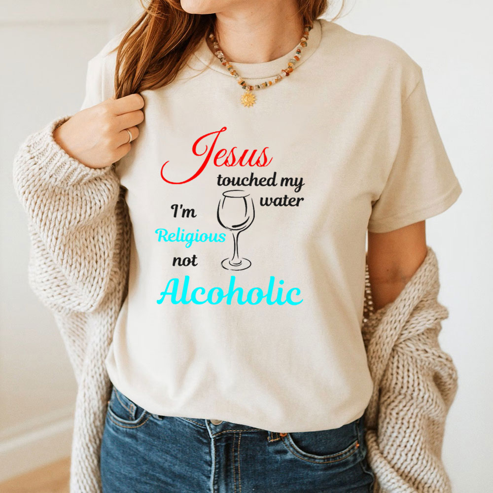Jesus Touched My Water Christian T-Shirt