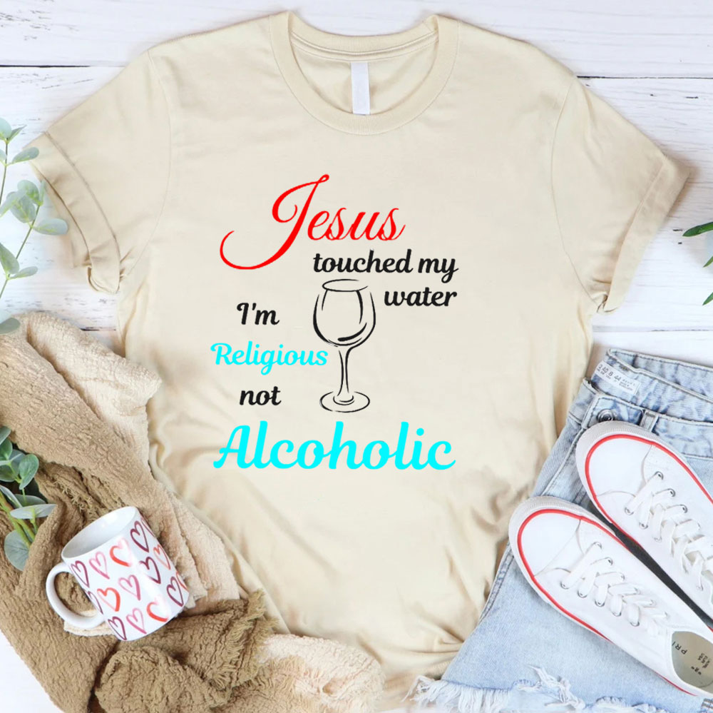 Jesus Touched My Water Christian T-Shirt