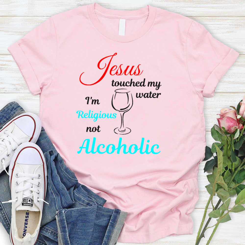 Jesus Touched My Water Christian T-Shirt