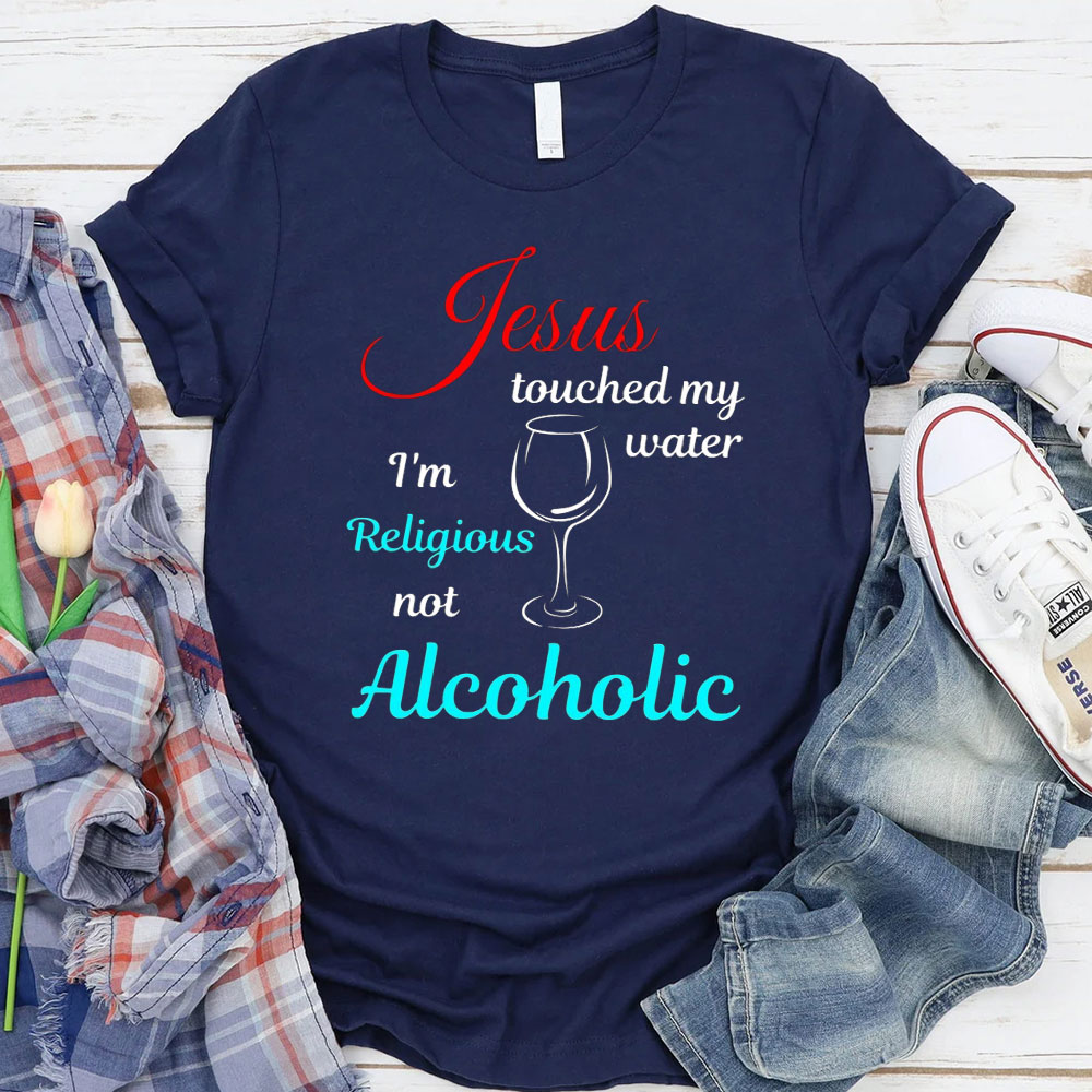 Jesus Touched My Water Christian T-Shirt