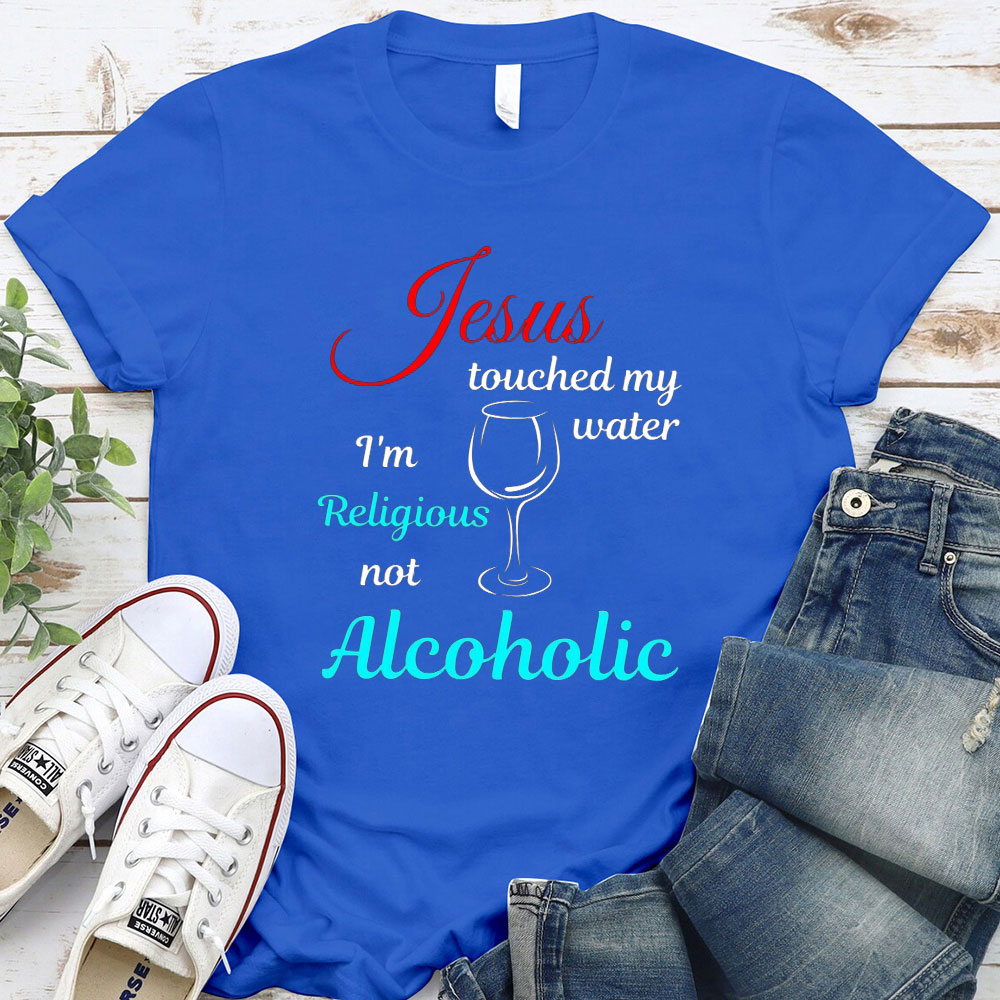 Jesus Touched My Water Christian T-Shirt