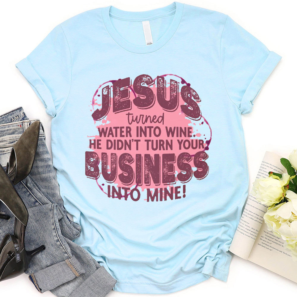 Jesus Turned Water In The Wine Christian T-Shirt