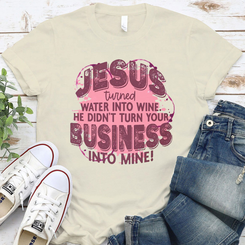 Jesus Turned Water In The Wine Christian T-Shirt