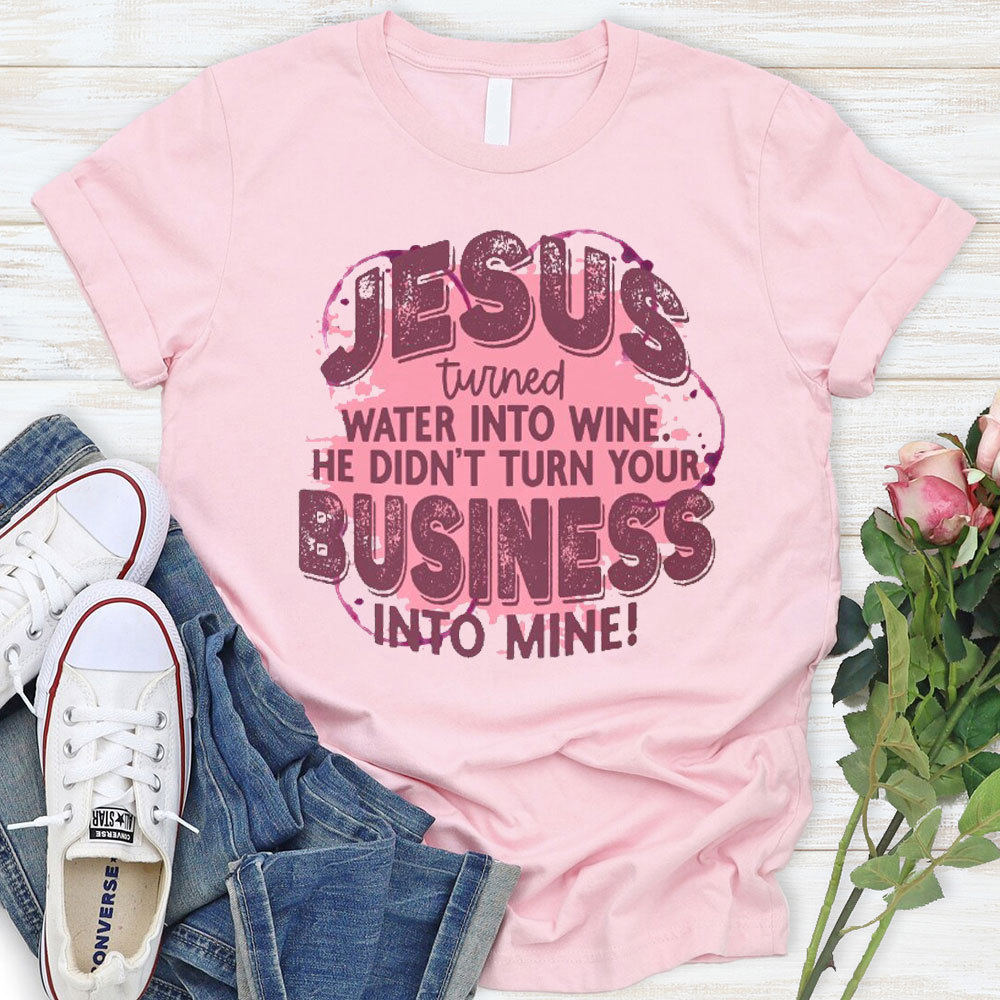 Jesus Turned Water In The Wine Christian T-Shirt