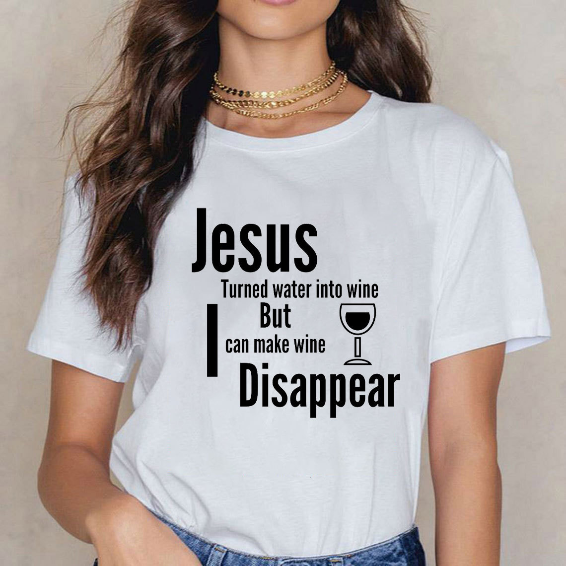 Jesus Turned Water Into Wine But I Can make Wine Disappear Christian T-Shirt