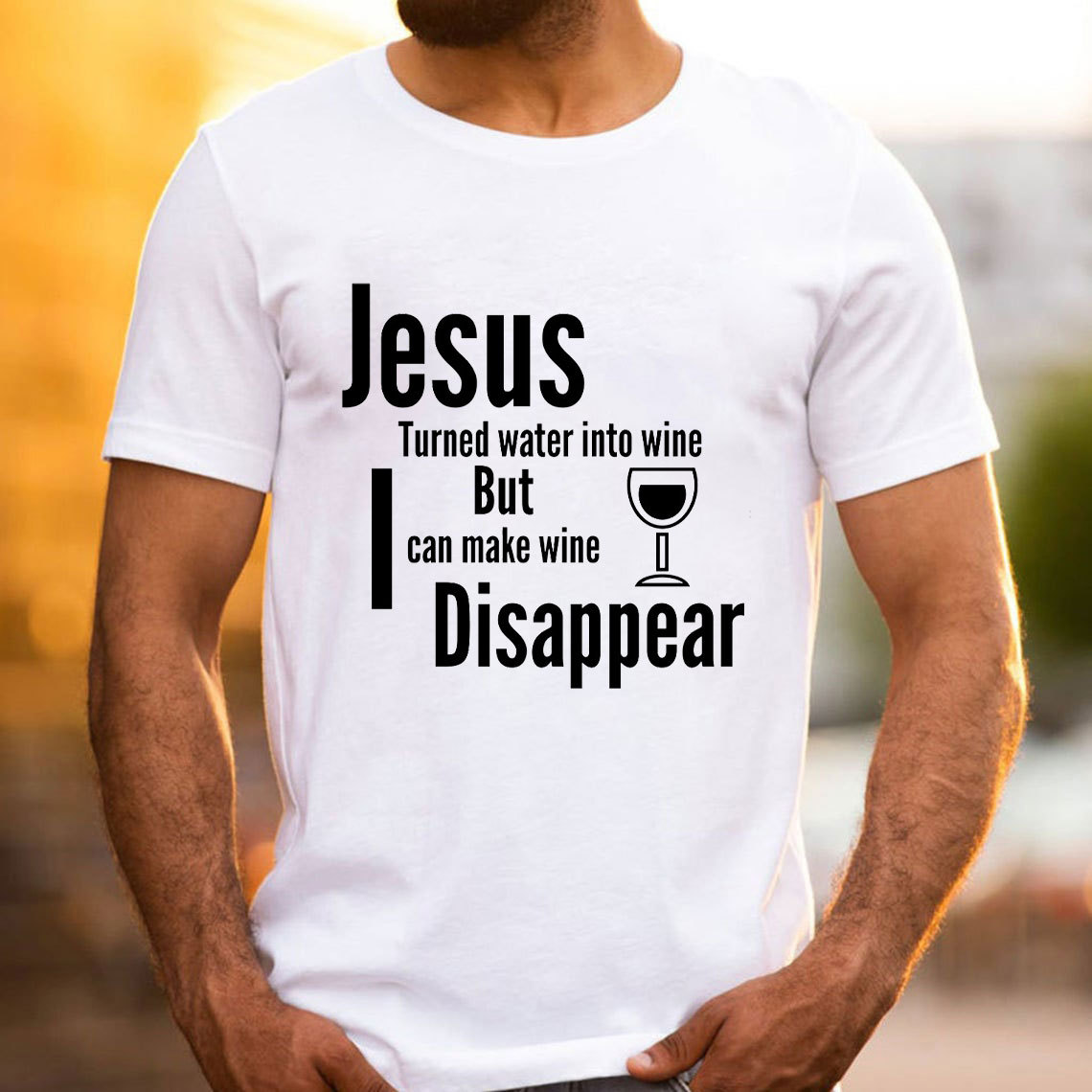 Jesus Turned Water Into Wine But I Can make Wine Disappear Christian T-Shirt