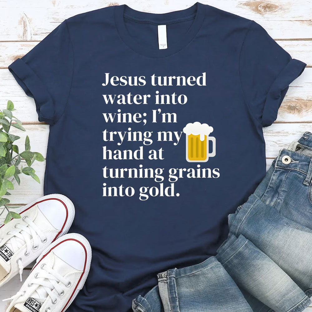 Jesus Turned Water Into Wine Christian T-Shirt