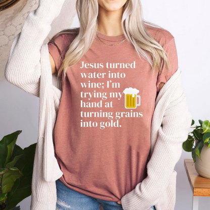 Jesus Turned Water Into Wine Christian T-Shirt
