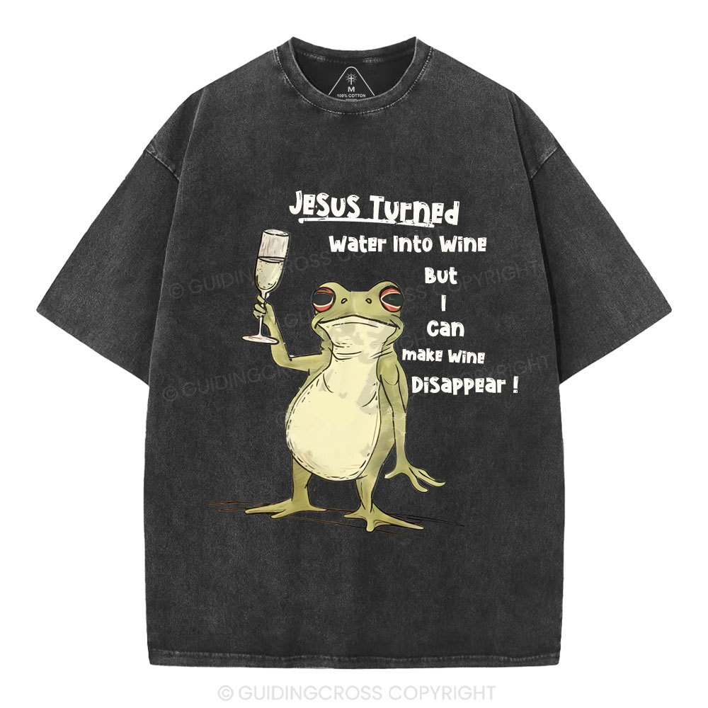 Jesus Turned Water Into Wine  Christian Washed T-Shirt