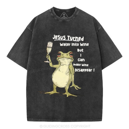 Jesus Turned Water Into Wine  Christian Washed T-Shirt