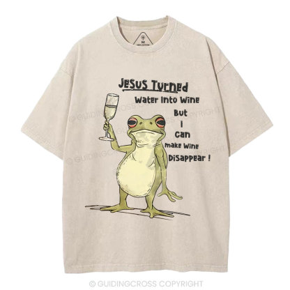 Jesus Turned Water Into Wine  Christian Washed T-Shirt