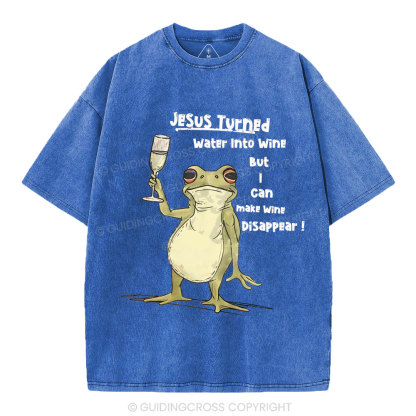 Jesus Turned Water Into Wine  Christian Washed T-Shirt