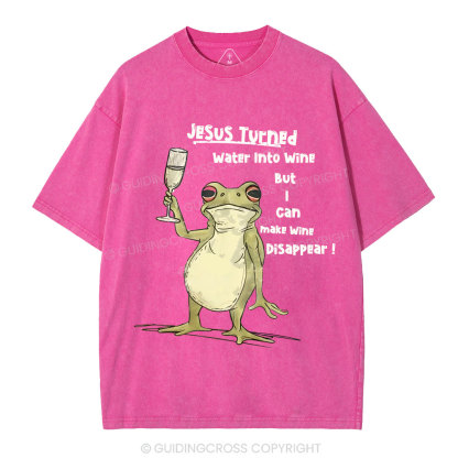 Jesus Turned Water Into Wine  Christian Washed T-Shirt