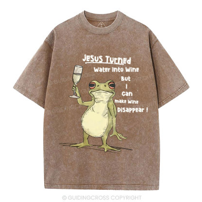 Jesus Turned Water Into Wine  Christian Washed T-Shirt