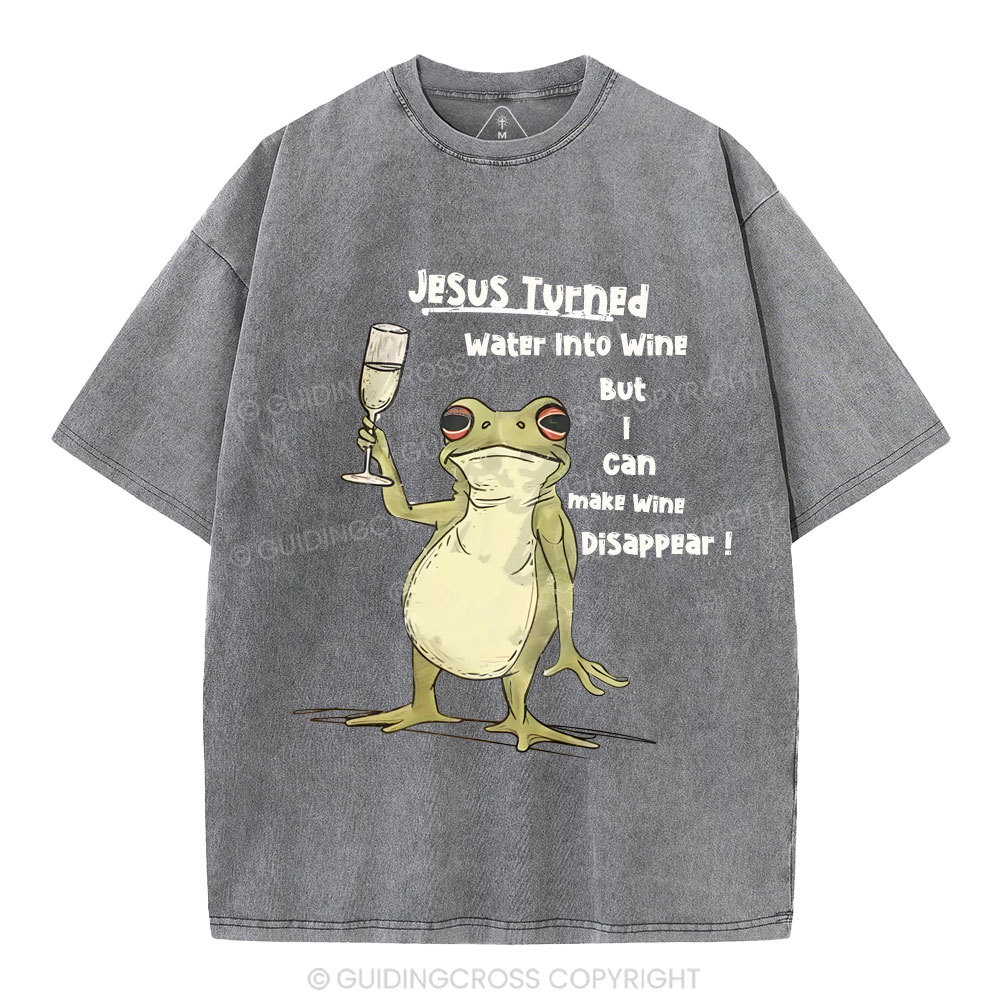 Jesus Turned Water Into Wine  Christian Washed T-Shirt