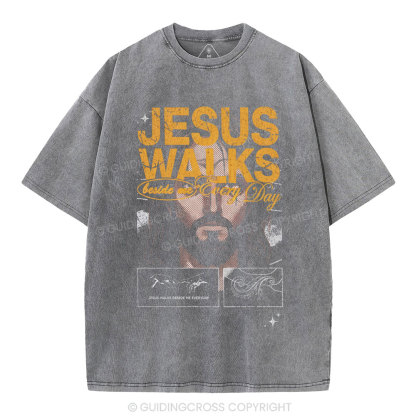 Jesus Walks Beside Are Every Day Christian Washed T-Shirt