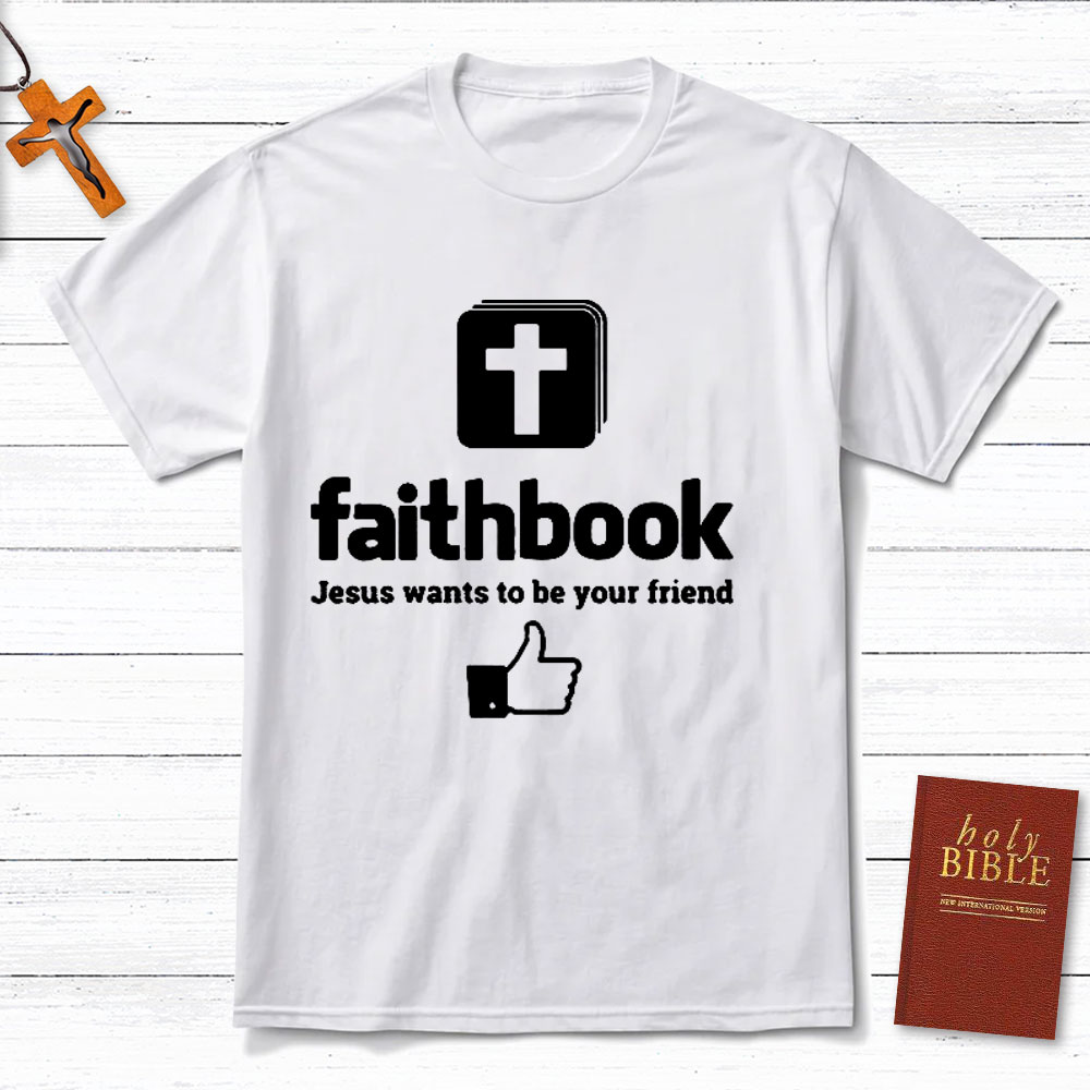 Jesus Want To Be Your Friend Christian T-Shirt