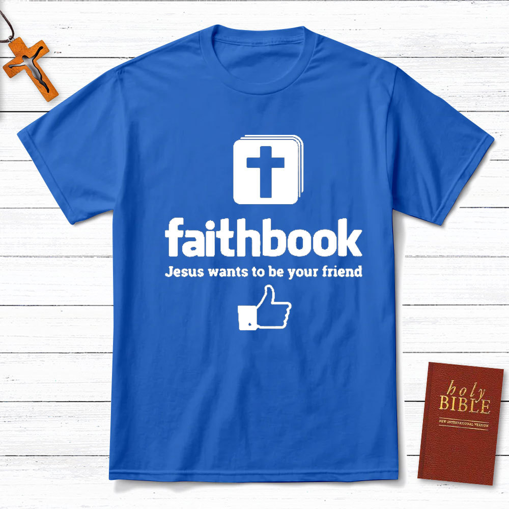 Jesus Want To Be Your Friend Christian T-Shirt