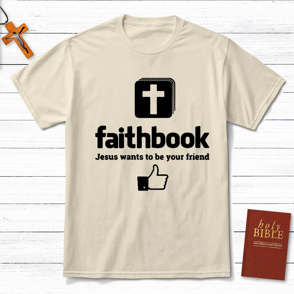 Jesus Want To Be Your Friend Christian T-Shirt