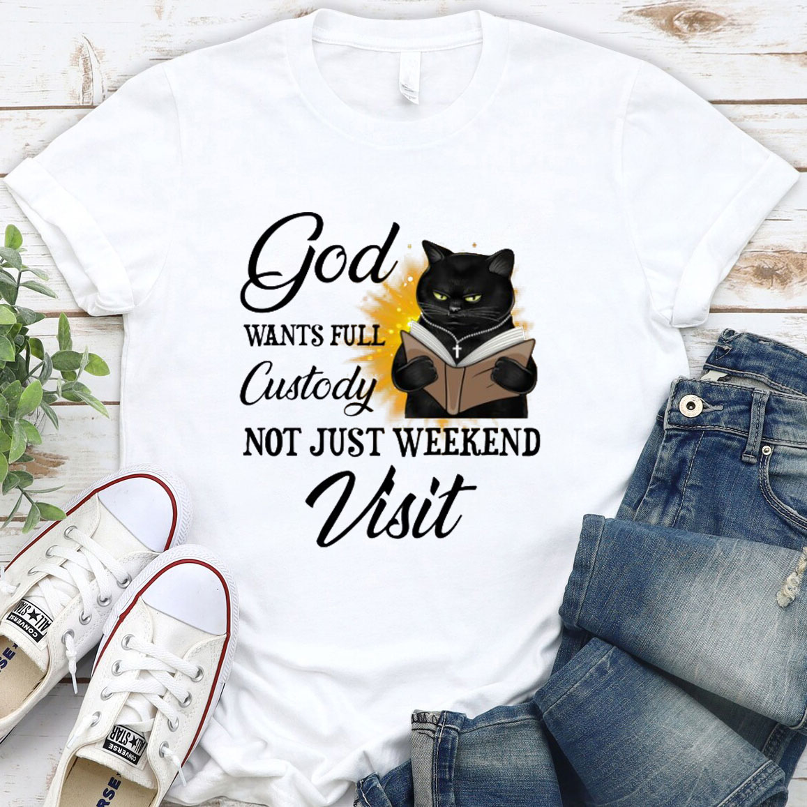 Jesus Wants Full Custody Not Just Weekend Visit Christian T-Shirt