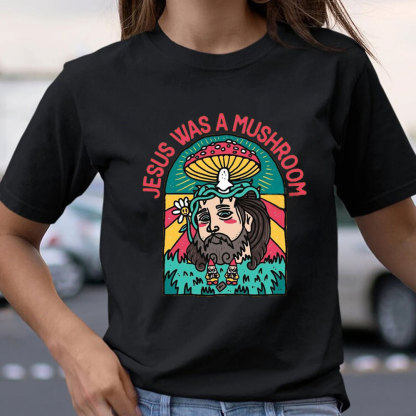 Jesus Was A Mushroom Christian T-Shirt