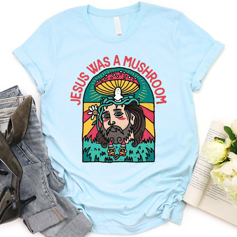 Jesus Was A Mushroom Christian T-Shirt