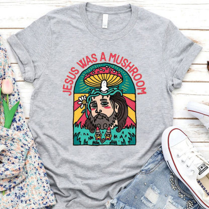 Jesus Was A Mushroom Christian T-Shirt