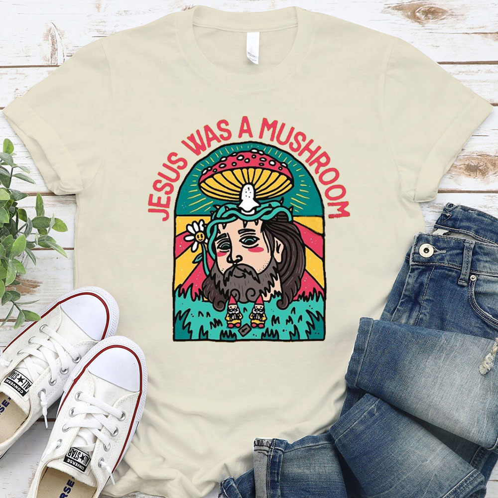 Jesus Was A Mushroom Christian T-Shirt