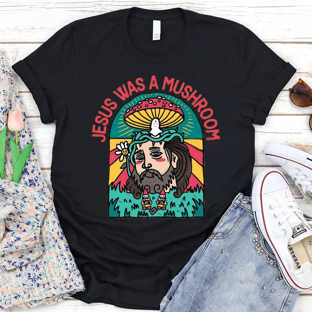 Jesus Was A Mushroom Christian T-Shirt