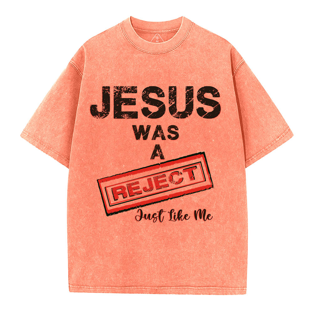 Jesus Was A Reject Christian Washed T-Shirt