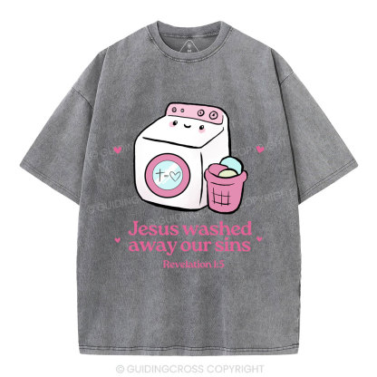 Jesus Washed Away Our Sins Christian Washed T-Shirt