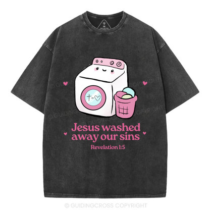 Jesus Washed Away Our Sins Christian Washed T-Shirt