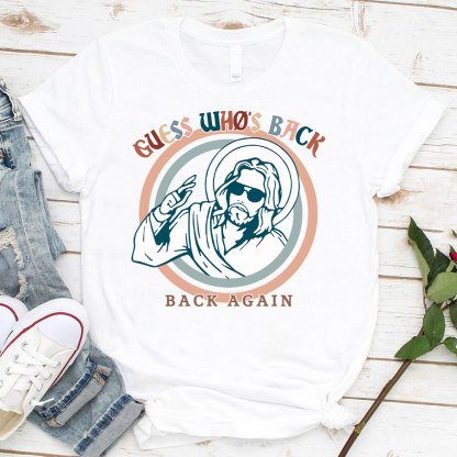 Jesus Who Is Back Again Christian T-Shirt