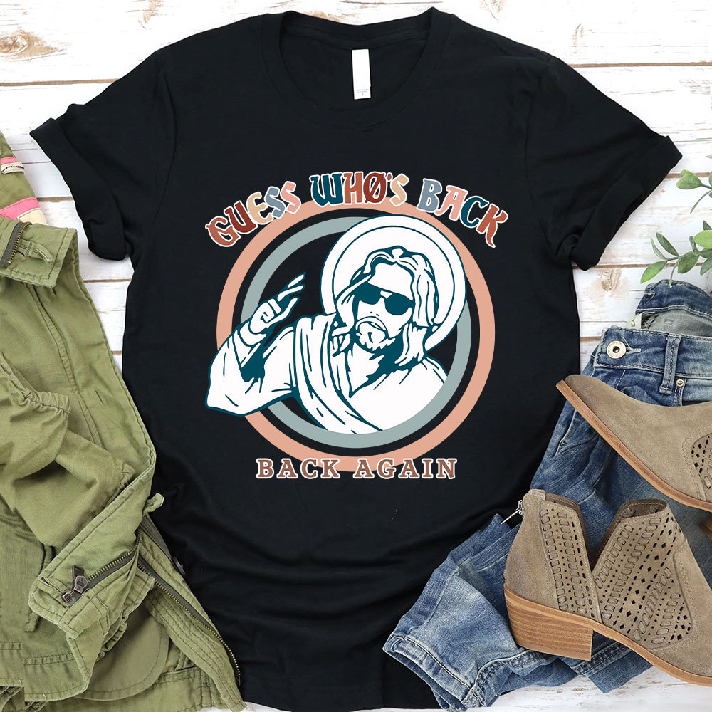 Jesus Who Is Back Again Christian T-Shirt